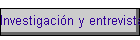 Investigacin y entrevistas